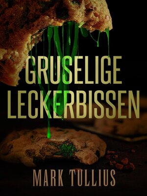 cover image of Gruselige Leckerbissen